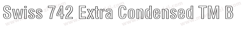 Swiss 742 Extra Condensed TM Bold字体转换